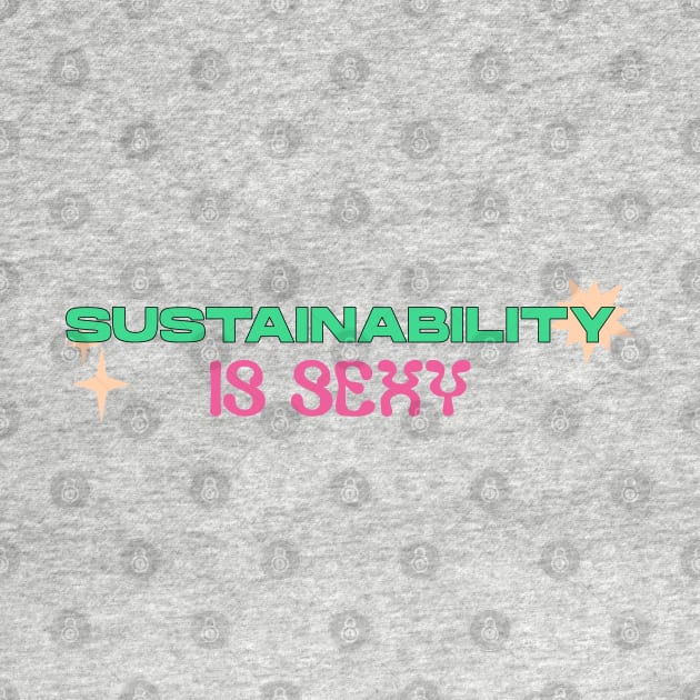 Sustainability Is Sexy by Football from the Left